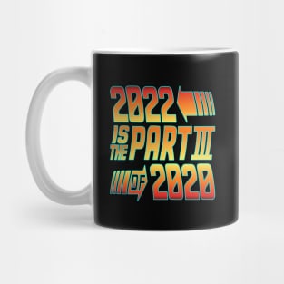 2022 is the part 3 of 2020 Mug